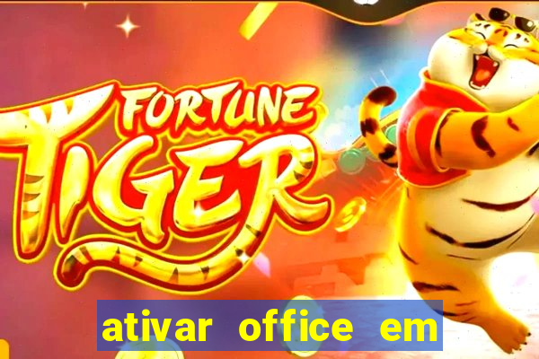 ativar office em 30 segundos